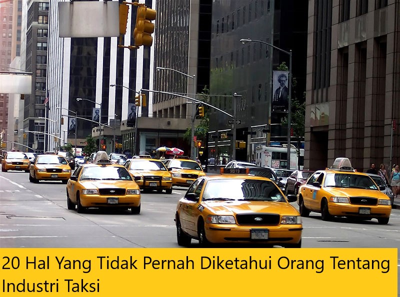 20 Hal Yang Tidak Pernah Diketahui Orang Tentang Industri Taksi